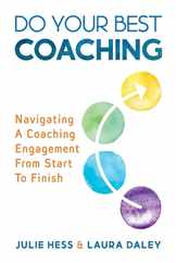 Do Your Best Coaching: Navigating A Coaching Engagement From Start To Finish Subscription