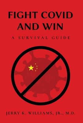 Fight COVID and Win: A Survival Guide