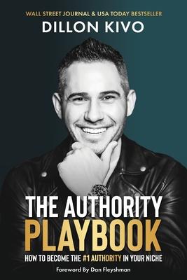 The Authority Playbook: How to Become The #1 Authority in Your Niche