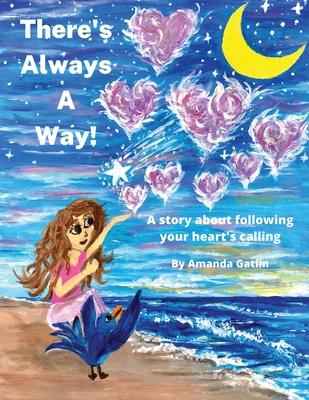 There's Always A Way: A story about following your heart's calling