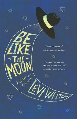 Be like The Moon: a Chassidic memoir