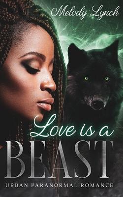 Love IS A BEAST: Urban Paranormal Romance