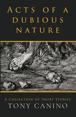 Acts of a Dubious Nature: A Collection of Short Stories