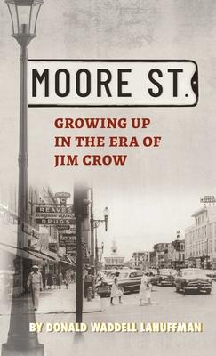 Moore Street: Growing Up in the Era of Jim Crow