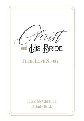 Christ and His Bride: Their Love Story