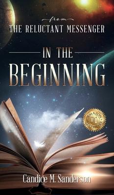 From the Reluctant Messenger: In the Beginning