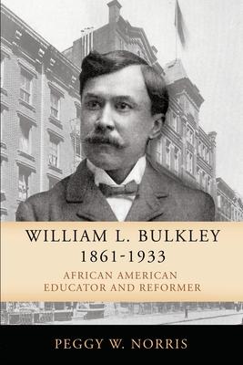 William L. Bulkley, 1861-1933: African American Educator and Reformer