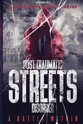 Post Traumatic Streets Disorder: A battle within