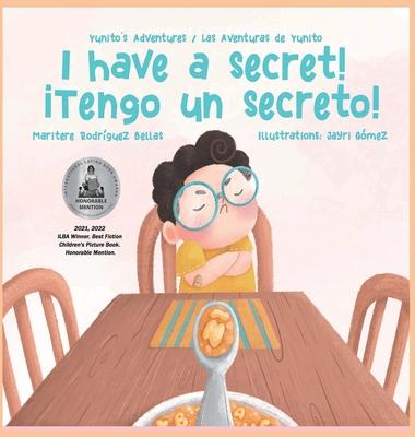 I Have a Secret!/Tengo un Secreto!: Yunito's Adventures-Las Aventuras de Yunito