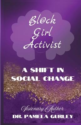 Bl@ck Girl Activist: A Shift in Social Change