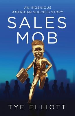 Sales Mob: An Ingenious American Success Story