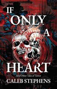 If Only A Heart and Other Tales of Terror