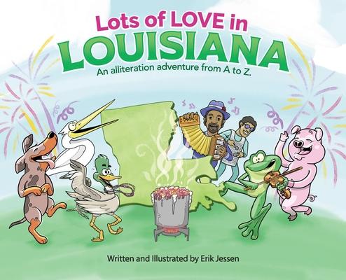 Lots of Love in Louisiana: An alliteration adventure from A to Z.