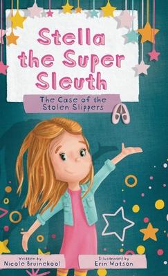 Stella the Super Sleuth: The Case of the Stolen Slippers