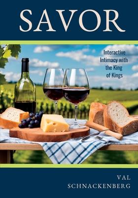 Savor: Interactive Intimacy with the King of Kings