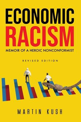 Economic Racism: Memoir of a Heroic Nonconformist Subscription