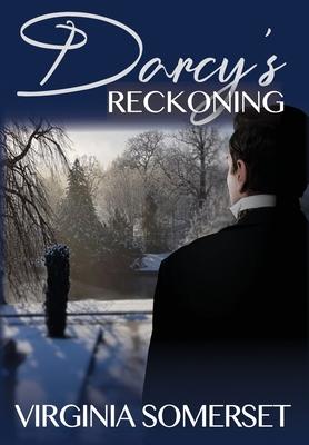 Darcy's Reckoning: A Retelling of Pride and Prejudice from the Gentleman's Perspective