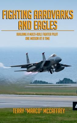 Fighting Aardvarks and Eagles: Building a Multi-role Fighter Pilot One Mission at a Time