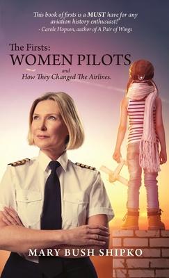 The Firsts: Women Pilots and How They Changed the Airlines