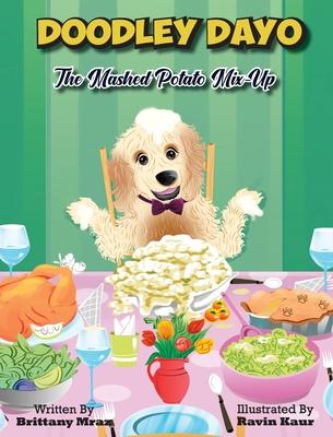 Doodley Dayo, The Mashed Potato Mix-Up: Unleashing Culinary Chaos on Thanksgiving Day