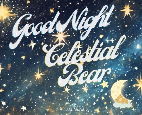 Good Night Celestial Bear