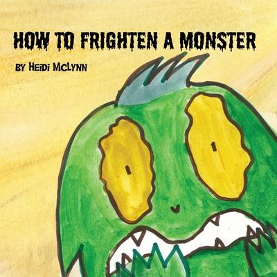 How To Frighten A Monster