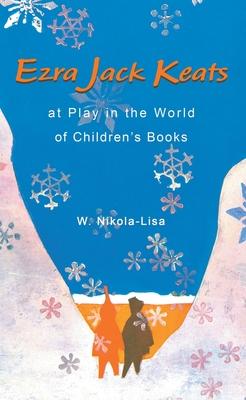 Ezra Jack Keats at Play in the World of Children's Books