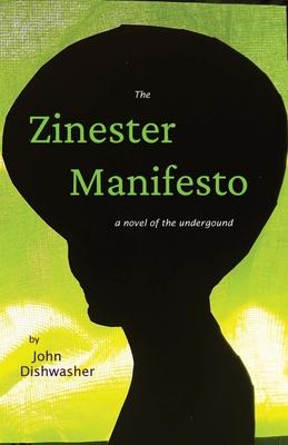 The Zinester Manifesto: A Novel of the Underground