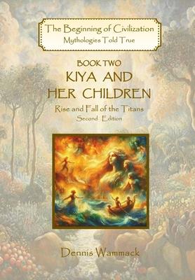 Kiya and Her Children: Rise and Fall of the Titans