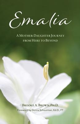 Emalia: A Mother-Daughter Journey from Here to Beyond