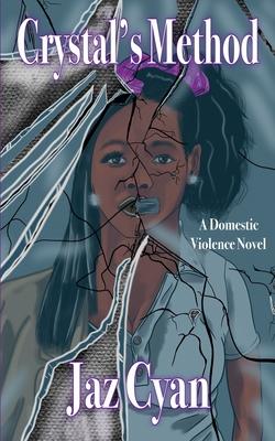 Crystal's Method: A Domestic Violence Novel