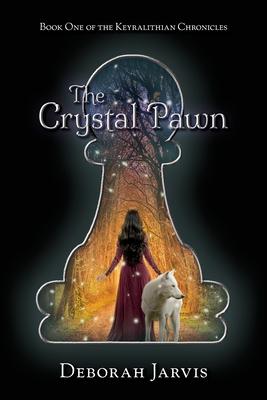 The Crystal Pawn: Book One of the Keyralithian Chronicles