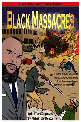 Black Massacres: A Tribute to Black Wall Street, The Black Massacre in Tulsa, Oklahoma