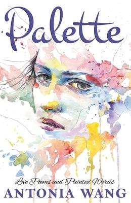 Palette: Love Poems and Painted Words