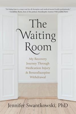 The Waiting Room: My Recovery Journey from Medication Injury & Benzodiazepine Withdrawal