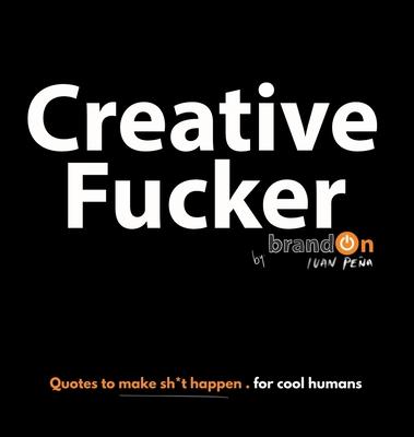 Creative Fucker