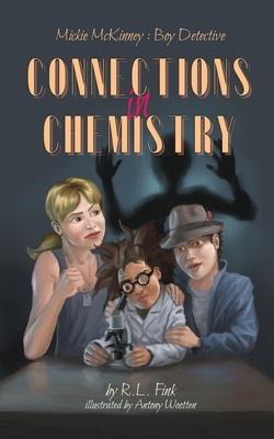 Mickie McKinney: Boy Detective: Connections in Chemistry