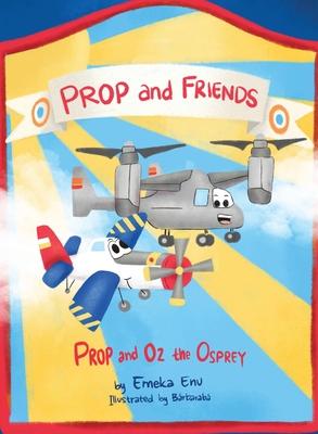 Prop and Friends: Prop and Oz, the Osprey