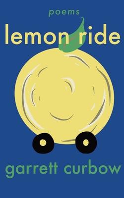 Lemon Ride: a collection of poetry