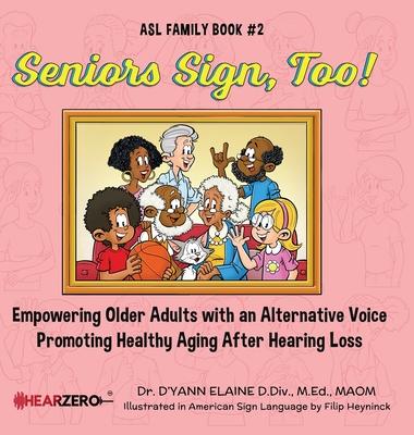 Seniors Sign, Too! ASL Family Book #2