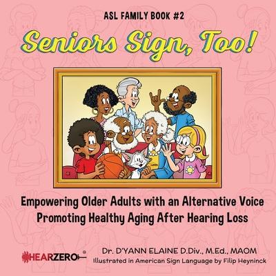 Seniors Sign, Too! ASL Family Book #2