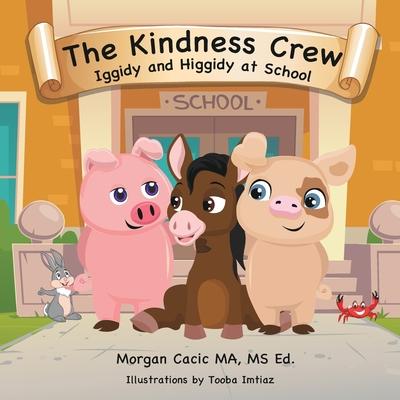 The Kindness Crew: Iggidy and Higgidy at School