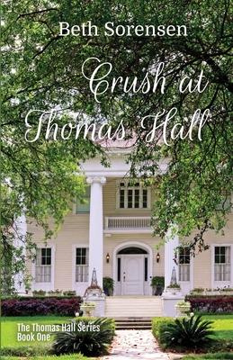 Crush at Thomas Hall: Book One of The Thomas Hall Series