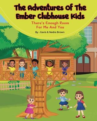 The Adventures of The Ember Clubhouse: There's enough room for me and you