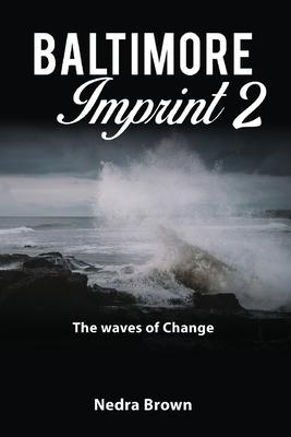 Baltimore Imprint 2: The waves of change