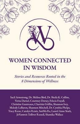 Women Connected in Wisdom: Stories and Resources Rooted in the 8 Dimensions of Wellness