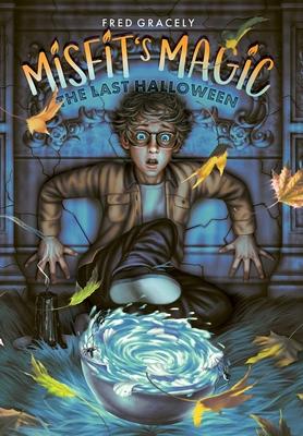 Misfit's Magic: The Last Halloween