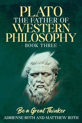 Be a Great Thinker - Plato: The Father of Western Philosophy Subscription