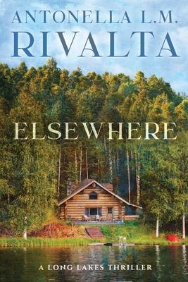 Elsewhere: A Long Lakes Thriller