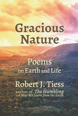 Gracious Nature: Poems on Earth and Life